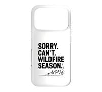 Sorry Can't Wildfire Season Funny Nature Lover Case for iPhone 17 Pro