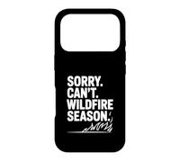 Sorry Can't Wildfire Season Funny Nature Lover Case for iPhone 17 Pro