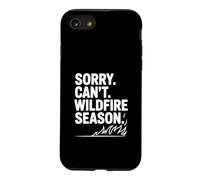 Sorry Can't Wildfire Season Funny Nature Lover Case for iPhone SE (2020) / 7/8