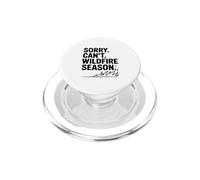 Sorry Can't Wildfire Season Funny Nature Lover PopSockets PopGrip for MagSafe