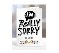 Sorry Card for Lil Sister, Gifts for Men or Women, Her or Him, Presents for Christmas, I'm really sorry, Apology, I am, A5-193