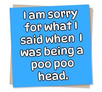 Sorry Card For Someone Special - Apologies - I Am Sorry For What I Said When I Was Being A Poo Poo Head - Humorous - Sorry Card For a Friend, Best Friend, Loved One, Partner, Relative, Colleague