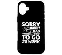 Sorry Daddy Has To Go To Work - Funny Computer Worker Dad Case for iPhone 16 Plus