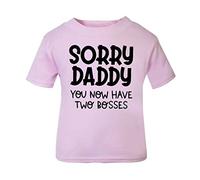 Sorry Daddy Now You Have Two Bosses Statement [BBY5] Short Sleeve Cotton Toddler t Shirt, 3-4 Years, Pastel Pink