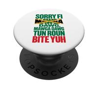 Sorry Fi Mawga Dawg Patois Jamaican Proverbs And Meaning PopSockets Adhesive PopGrip