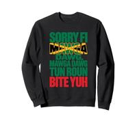 Sorry Fi Mawga Dawg Patois Jamaican Proverbs And Meaning Sweatshirt