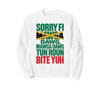 Sorry Fi Mawga Dawg Patois Jamaican Proverbs And Meaning Sweatshirt