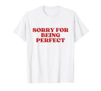 Sorry For Being Perfect Y2k Aesthetic T-Shirt