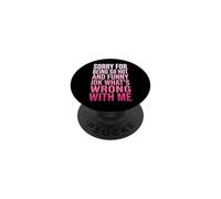 Sorry For Being So Hot And Funny Idk What's Wrong With Me PopSockets Adhesive PopGrip