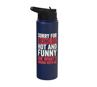 Sorry for Being So Hot and Funny IDK What's Wrong with Me Stainless Steel Insulated Water Bottle