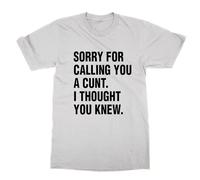 Sorry for Calling You a Cunt T-Shirt (White, XXL)