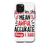 Sorry for the Mean Awful Accurate Things I Said Doodle Case for iPhone 11 Pro