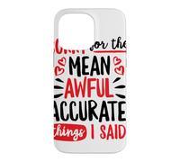 Sorry for the Mean Awful Accurate Things I Said Doodle Case for iPhone 14 Pro Max