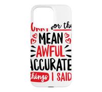Sorry for the Mean Awful Accurate Things I Said Doodle Case for iPhone 15 Pro Max