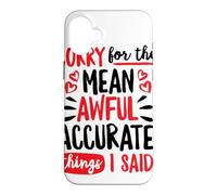 Sorry for the Mean Awful Accurate Things I Said Doodle Case for iPhone 16 Plus