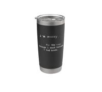 Sorry for the Things I Said Before I Had Birds Stainless Steel Insulated Tumbler