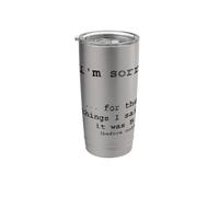 Sorry for the Things I Said When it was B.C. (Before Coffee) Stainless Steel Insulated Tumbler