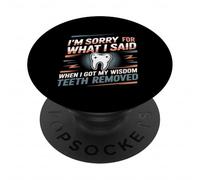 Sorry For What I Said After My Wisdom Teeth Removal - PopSockets Adhesive PopGrip