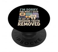 Sorry For What I Said After My Wisdom Teeth Removal - PopSockets Adhesive PopGrip