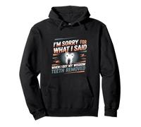Sorry For What I Said After My Wisdom Teeth Removal - Pullover Hoodie
