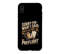 Sorry for What I Said Before My Coffee Pilot Aviation Flying Case for iPhone XS Max