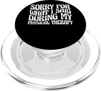 Sorry For What I Said During My Physical Therapy__- PopSockets PopGrip for MagSafe
