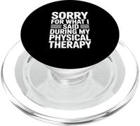 Sorry For What I Said During My Physical Therapy PopSockets PopGrip for MagSafe