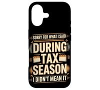 Sorry For What I Said During Tax Season I Didn't Mean It Case for iPhone 17