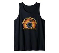 Sorry for What I Said During The Third Shot Drop Tank Top