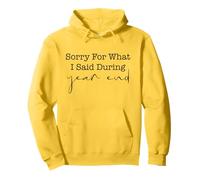 Sorry For What I Said During Year End Pullover Hoodie