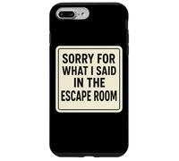 Sorry For What I Said In The Escape Room Lover Funny Joke Case for iPhone 7 Plus/8 Plus
