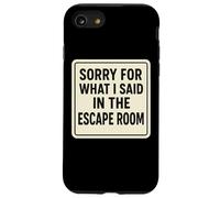 Sorry For What I Said In The Escape Room Lover Funny Joke Case for iPhone SE (2020) / 7/8