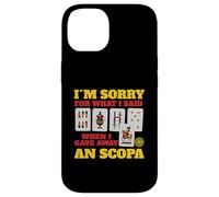 Sorry For What I Said When I Gave Away A Scopa Game Case for iPhone 14