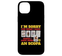 Sorry For What I Said When I Gave Away A Scopa Game Case for iPhone 14 Plus