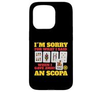 Sorry For What I Said When I Gave Away A Scopa Game Case for iPhone 15 Pro