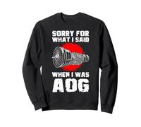 Sorry For What I Said When I Was AOG Aircraft Mechanic Sweatshirt
