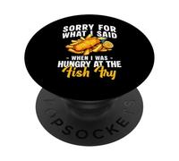 Sorry For What I Said When I Was Fish Fry Fried Fish PopSockets Adhesive PopGrip