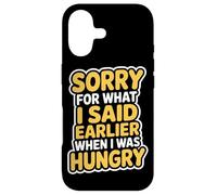 Sorry For What I Said When I Was Hungry Hangry Quote Case for iPhone 17