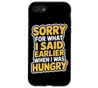 Sorry For What I Said When I Was Hungry Hangry Quote Case for iPhone SE (2020) / 7/8