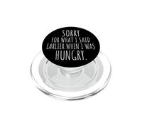Sorry For What I Said When I Was Hungry Hangry Quote PopSockets PopGrip for MagSafe