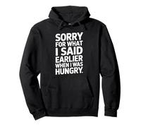 Sorry For What I Said When I Was Hungry Hangry Quote Pullover Hoodie
