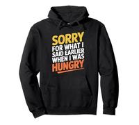Sorry For What I Said When I Was Hungry Hangry Quote Pullover Hoodie
