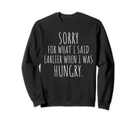 Sorry For What I Said When I Was Hungry Hangry Quote Sweatshirt
