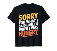 Sorry For What I Said When I Was Hungry Hangry Quote T-Shirt