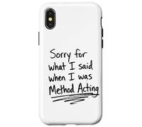 Sorry For What I Said When I Was Method Acting Theater Case for iPhone X/XS