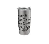 Sorry for What I Said When I was Method Acting Theater Stainless Steel Insulated Tumbler