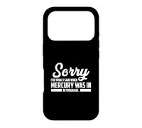 Sorry For What I Said When Mercury Was In Retrograde Case for iPhone 17 Pro