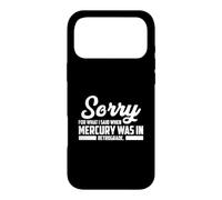 Sorry For What I Said When Mercury Was In Retrograde Case for iPhone 17 Pro Max