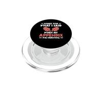 Sorry For What I Said When My Appendix Was Bursting Surgery PopSockets PopGrip for MagSafe