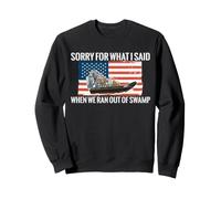 Sorry For What I Said When We Ran Out Of Swamp Airboat Sweatshirt